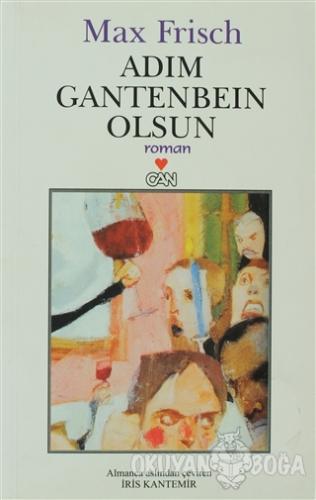 Adım Gantenbein Olsun - Max Frisch - Can Yayınları