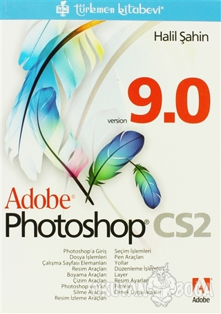 Adobe Photoshop CS2 9.0 - Halil Şahin - Türkmen Kitabevi - Bilgisayar 