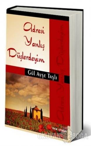 Adresi Yanlış Düşlerdeyim - Gül Ayşe Taşlı - Sokak Kitapları Yayınları