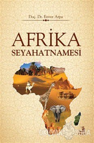Afrika Seyahatnamesi (Ciltli) - Enver Arpa - Fecr Yayınları - Özel Ürü