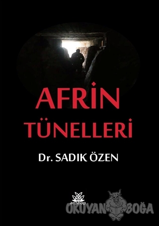 Afrin Tünelleri - Sadık Özen - Artshop Yayıncılık