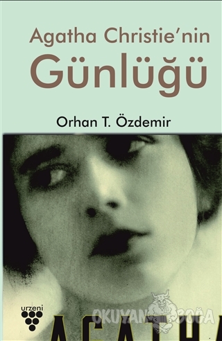 Agatha Christie'nin Günlüğü - Orhan T. Özdemir - Urzeni Yayıncılık
