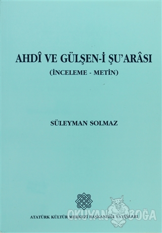 Ahdi ve Gülşen-i Şu'arası - Süleyman Solmaz - Atatürk Kültür Merkezi Y