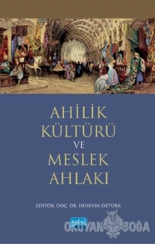 Ahilik Kültürü ve Meslek Ahlakı - Ahmet Doğan - Nobel Akademik Yayıncı