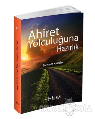 Ahiret Yolculuğuna Hazırlık - Mehmet Kasadar - Hicaz Yayıncılık