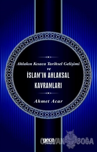 Ahlakın Kısaca Tarihsel Gelişimi ve İslam'ın Ahlaksal Kavramları - Ahm