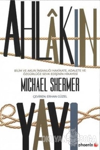 Ahlakın Yayı - Michael Shermer - Phoenix Yayınevi