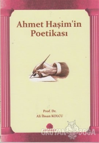 Ahmet Haşim'in Poetikası - Ali İhsan Kolcu - Salkımsöğüt Yayınları