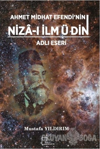 Ahmet Midhat Efendi'nin Niza-ı İlm ü Din Adlı Eseri - Mustafa Yıldırım