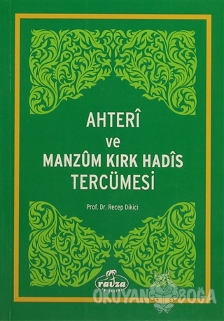 Ahteri ve Manzum Kırk Hadis Tercümesi - Recep Dikici - Ravza Yayınları