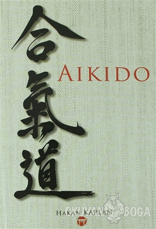 Aikido - Hakan Kaplan - Japon Kültür Yayınları