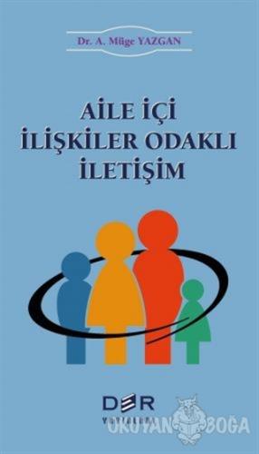 Aile İçi İlişkiler Odaklı İletişim - A. Müge Yazgan - Der Yayınları