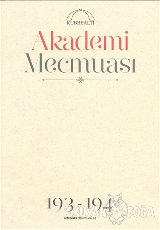 Akademi Mecmuası Sayı: 193-194 Kasım - Aralık 2019 - Kolektif - Kubbea