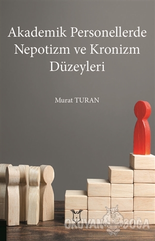 Akademik Personellerde Nepotizm ve Kronizm Düzeyleri - Murat Turan - A