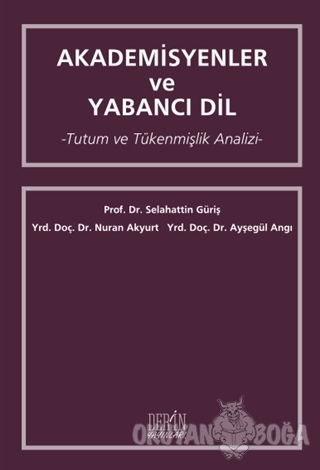 Akademisyenler ve Yabancı Dil - Selahattin Güriş - Derin Yayınları