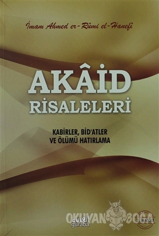 Akaid Risaleleri - Ahmed er-Rumi el-Hanefi - Guraba Yayınları