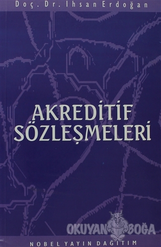 Akreditif Sözleşmeleri - İhsan Erdoğan - Nobel Akademik Yayıncılık