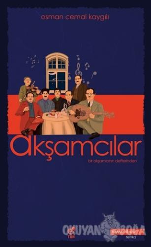Akşamcılar - Osman Cemal Kaygılı - Tün Kitap