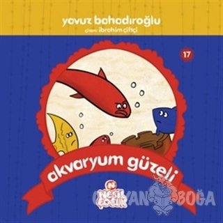 Akvaryum Güzeli - Yavuz Bahadıroğlu - Nesil Çocuk Yayınları