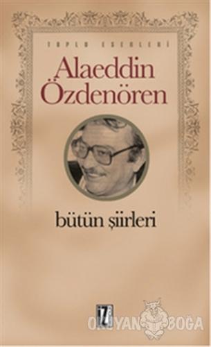 Alaeddin Özdenören Bütün Şiirleri