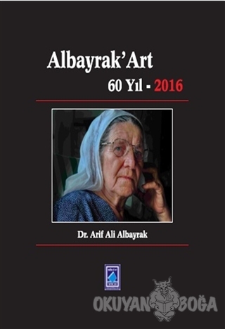Albayrak'Art 60 Yıl 2016 - Arif Albayrak - Göl Yayıncılık