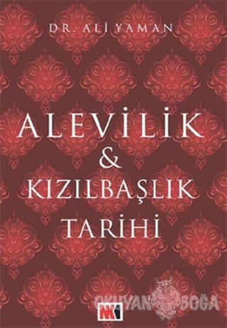 Alevilik ve Kızılbaşlık Tarihi - Ali Yaman - Nokta Yayınları