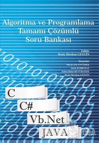Algoritma ve Programlama Tamamı Çözümlü Soru Bankası - Murat Aslanyüre