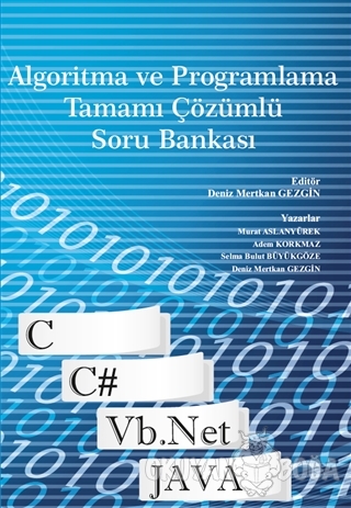 Algoritma ve Programlama Tamamı Çözümlü Soru Bankası - Murat Aslanyüre