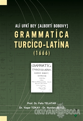 Ali Ufki Bey (Alberti Bobovy) Grammatica Turcico-Latina (1666) - Fafo 