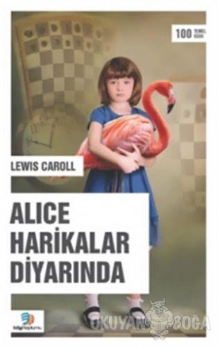 Alice Harikalar Diyarında - Lewis Caroll - Bilgi Toplumu Yayınları