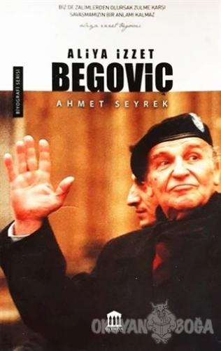 Aliya İzzet Begoviç - Ahmet Seyrek - Olympia Yayınları