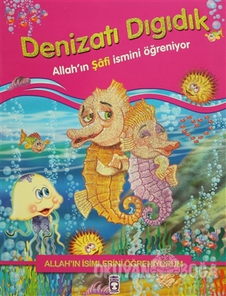 Allah'ın İsimlerini Öğreniyorum: Denizatı Dıgıdık