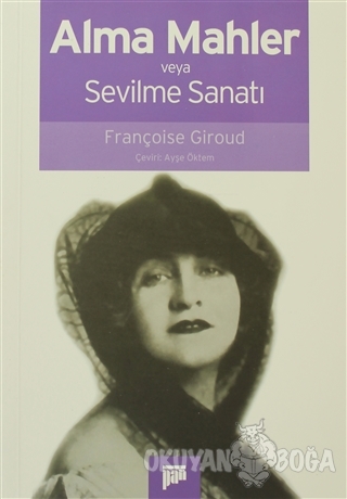 Alma Mahler veya Sevilme Sanatı