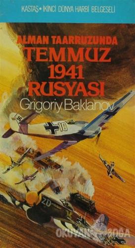 Alman Taarruzunda Temmuz 1941 Rusyası - Grigoriy Baklanov - Kastaş Yay