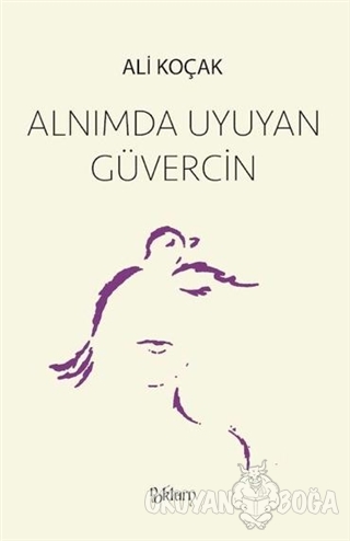 Alnımda Uyuyan Güvercin - Ali Koçak - Noktürn Yayınları