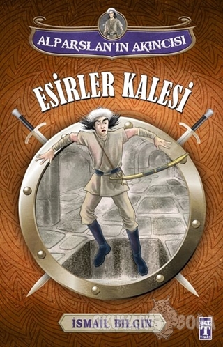 Alparslan'ın Akıncısı : Esirler Kalesi