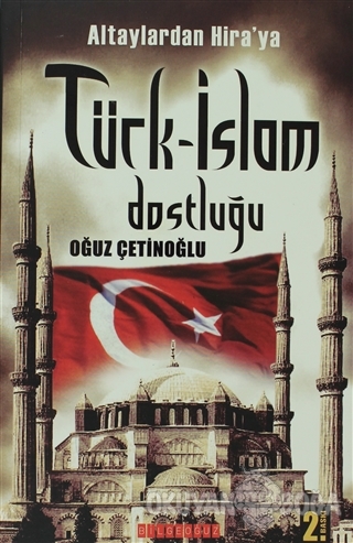 Altaylardan Hira'ya Türk-İslam Dostluğu