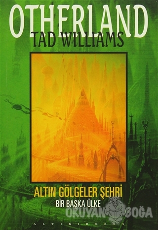 Altın Gölgeler Şehri - Otherland 3. Kitap Başka Bir Ülke - Tad William