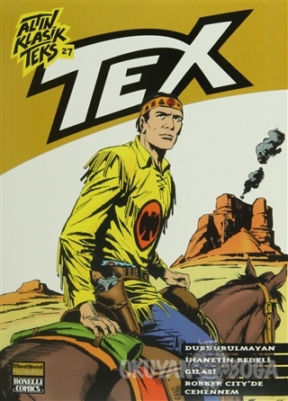 Altın Klasik Tex Sayı: 27 Durdurulmayan / İhanetin Bedeli / Gılas! / R