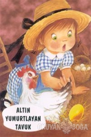 Altın Yumurtlayan Tavuk - Derleme - Altın Kitaplar