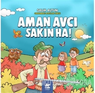 Aman Avcı Sakın Ha! - Salih Altun - Tunga Yayınları