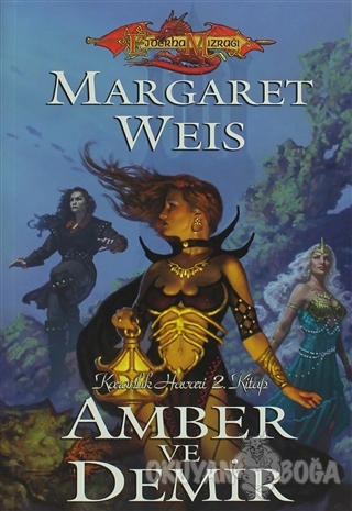 Amber ve Demir - Margaret Weis - Laika Yayıncılık