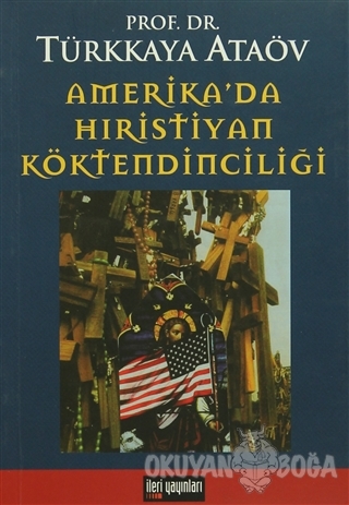 Amerika'da Hıristiyan Köktendinciliği - Türkkaya Ataöv - İleri Yayınla