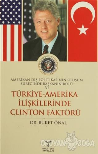 Amerikan Dış Politikasının Oluşum Sürecinde Başkanın Rolü ve Türkiye -