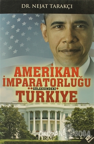 Amerikan İmparatorluğu Gölgesindeki Türkiye - Nejat Tarakçı - Truva Ya