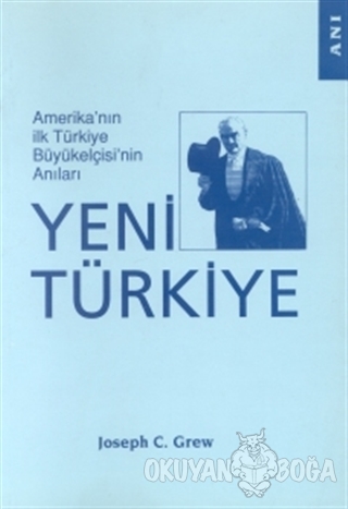 Amerika'nın İlk Türkiye Büyükelçisi'nin Anıları Yeni Türkiye - Joseph 
