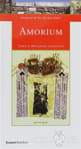 Amorium, Anadolu'da Bir Bizans Kenti - Chirstopher Lightfoot - Homer K