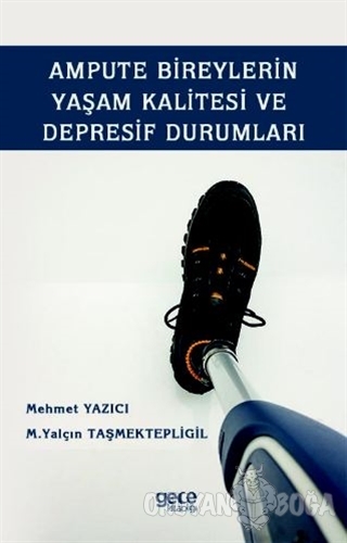 Ampute Bireylerin Yaşam Kalitesi ve Depresif Durumları - Mehmet Yazıcı