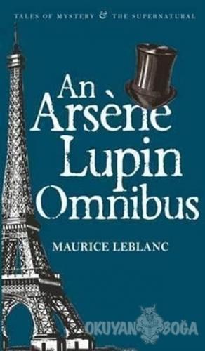 An Arseme Lupin Omnibus - Maurice Leblanc - Wordsworth Classics