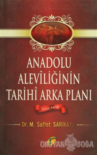 Anadolu Aleviliğinin Tarihi Arka Planı - Mehmet Saffet Sarıkaya - Frid